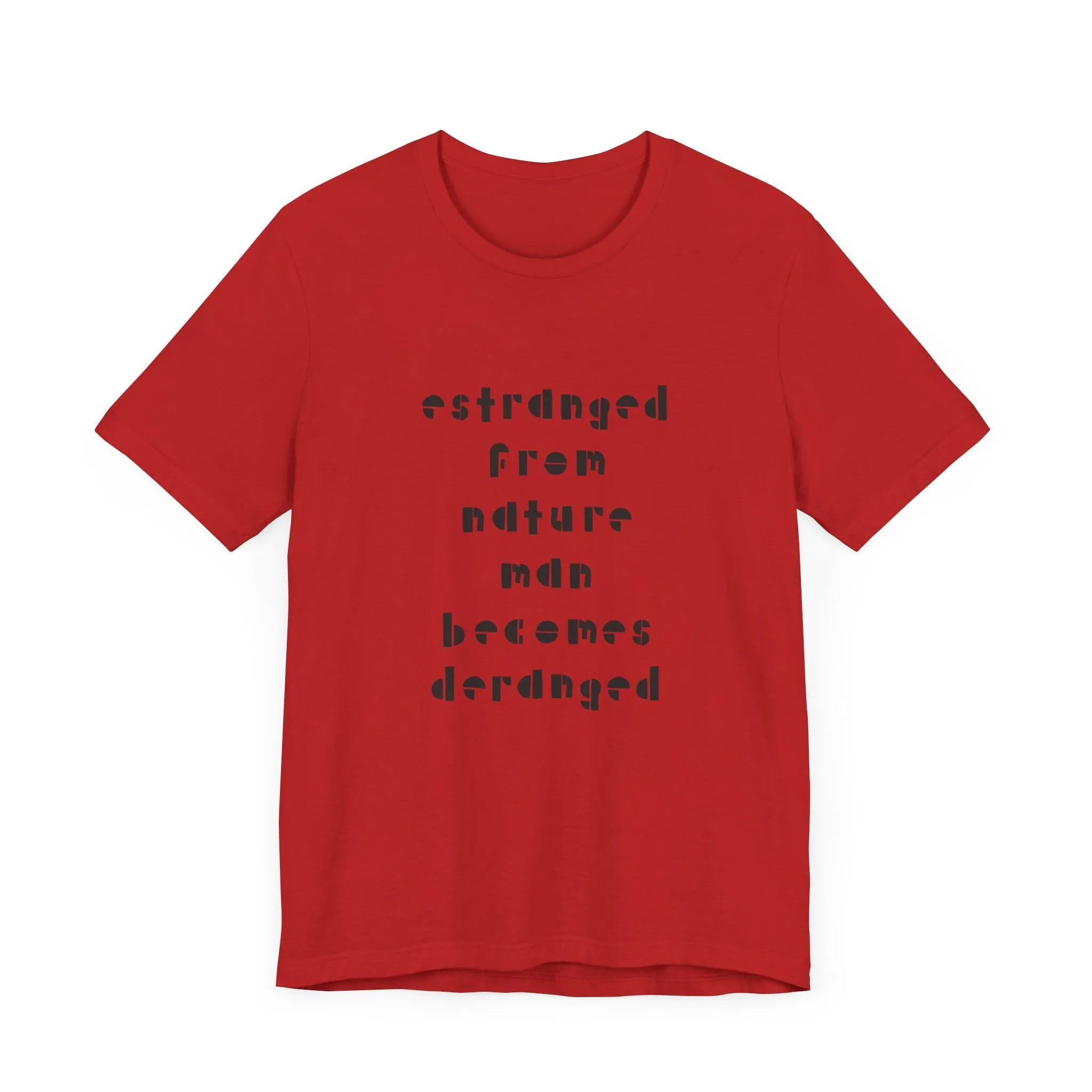 Estranged from Nature Man Becomes Deranged#2 tee