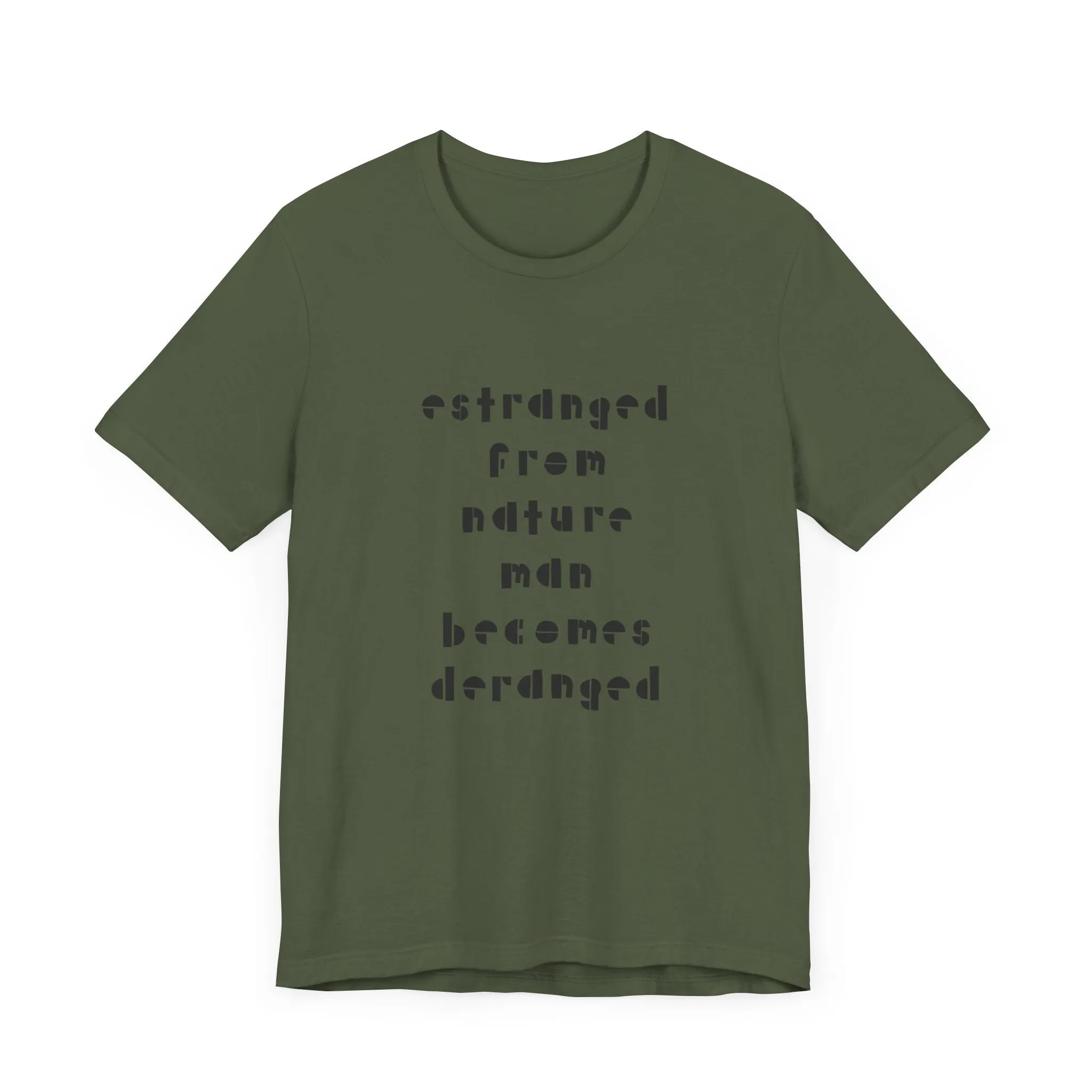 Estranged from Nature Man Becomes Deranged#2 tee