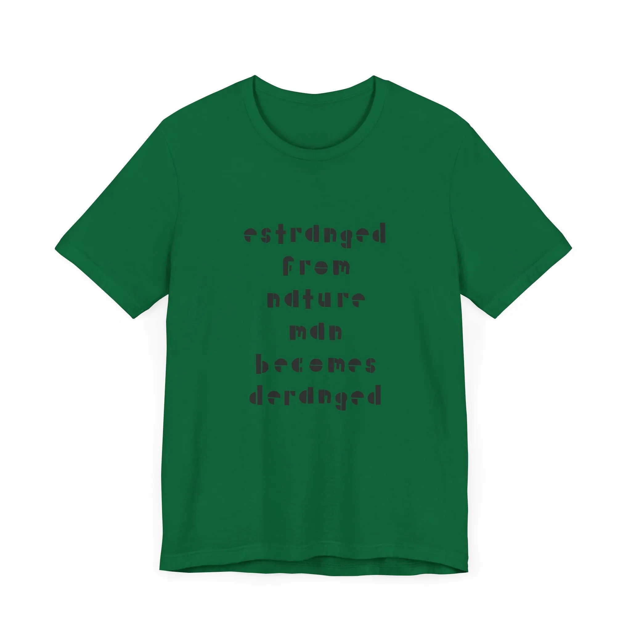 Estranged from Nature Man Becomes Deranged#2 tee